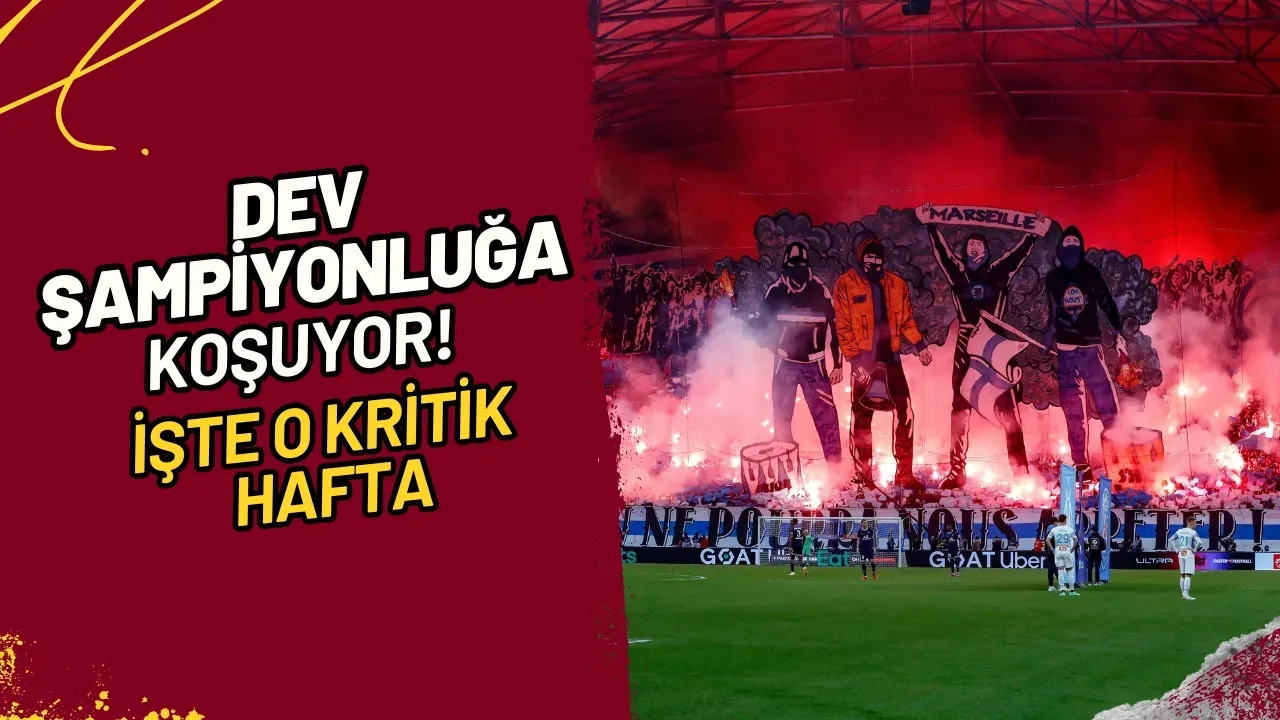 Dev Şampiyonluğa Koşuyor! İşte O Kritik Hafta