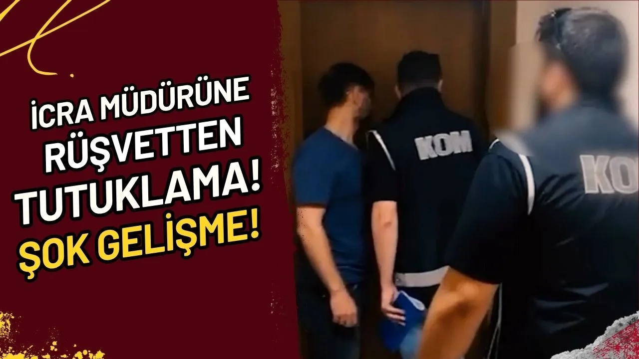 İcra Müdürüne Rüşvetten Tutuklama! Şok Gelişme Mi?