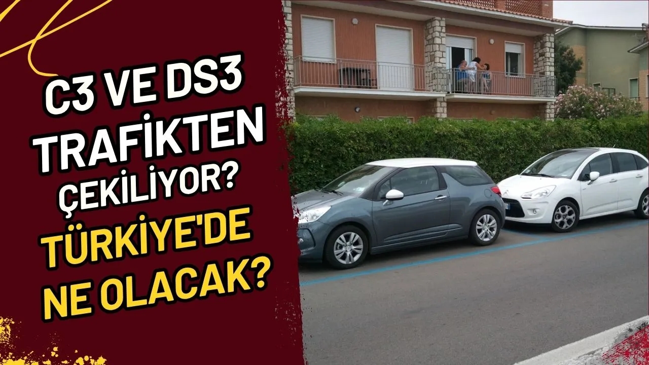 C3 ve DS3 Trafikten mi Çekiliyor? Türkiye'de Ne Olacak?