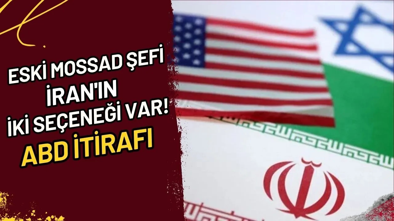 Eski Mossad Şefi İran'ın İki Seçeneği Var! ABD İtirafı